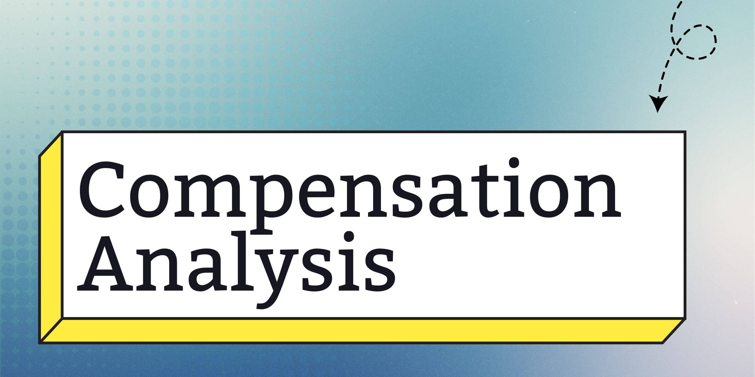 Unlocking fair pay with compensation analysis