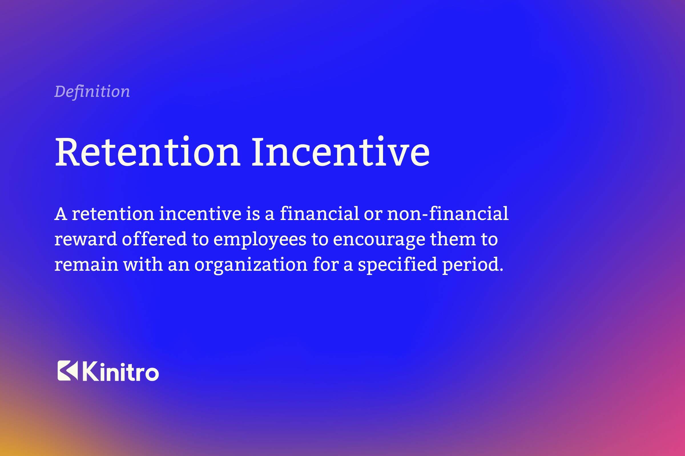 Retention incentive definition